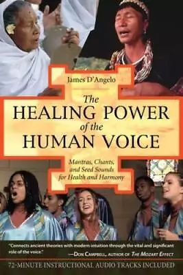 The Healing Power Of The Human Voice: Mantras Chants And Seed Sounds Fo - GOOD • $6.18