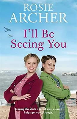 I'll Be Seeing You: Picture House Girls 2 By Rosie Archer • £2.51