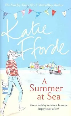 Fforde Katie : A Summer At Sea Value Guaranteed From EBay’s Biggest Seller! • £3.50