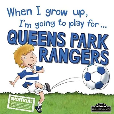 £4.85 • Buy When I Grow Up, I'm Going To Play For Queen Park Rangers,Gemma C