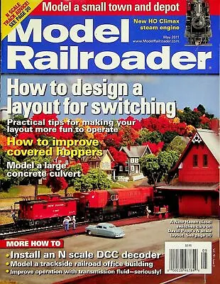 Model Railroader Magazine May 2011 How To Design A Layout For Switching • $4.99