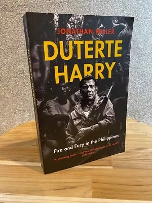 Duterte Harry: Fire And Fury In The Philippines By Jonathan Miller Paperback • $24.50