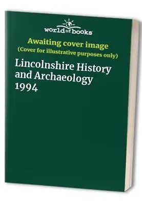 Lincolnshire History And Archaeology 1994 • £8.99