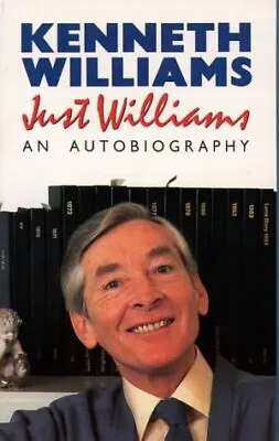 Just Williams: An Autobiography-Kenneth Williams-Paperback-0006370829-Good • £3.19