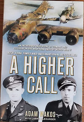 A Higher Call : An Incredible True Story Of Combat And Chivalry In The War-Torn • $3.99