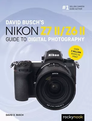 David Busch Nikon Z7 II/Z6 II Camera Guide To Digital Photography Book~544pg~NEW • $35.95