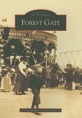 Forest Gate (Images Of England) By Harris Nick Paperback Book The Cheap Fast • £5.49