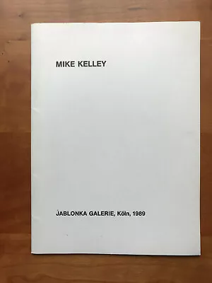 Mike Kelley Galerie Jablonka Koln 1989 1st Ed Paperback Art Catalog SAD SACK • $399