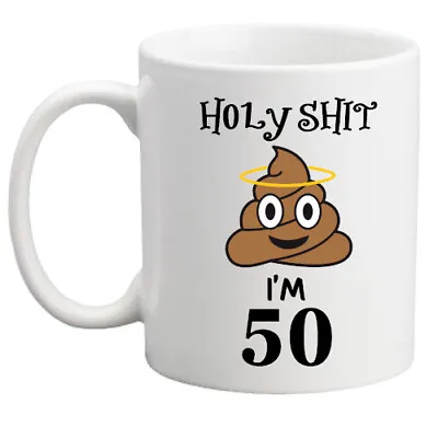 £8.95 • Buy Funny 50th Birthday Poo Emoji Mug Holy*shit Rude Gift, Gift For Him/her/present