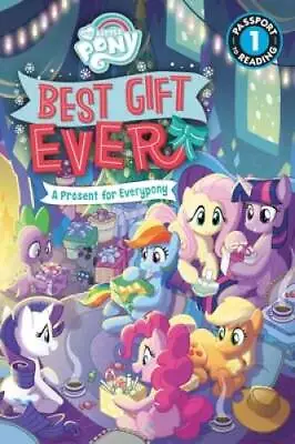 My Little Pony: Best Gift Ever: A Present For Everypony (Passport To Read - GOOD • $3.73