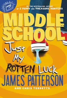 Middle School: Just My Rotten Luck; Middle Sch- 0316284777 Hardcover Patterson • $3.97