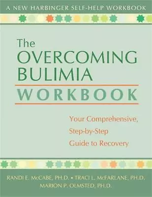 The Overcoming Bulimia Workbook: Your Comprehensive Step-by-Step Guide To Recove • $22.99