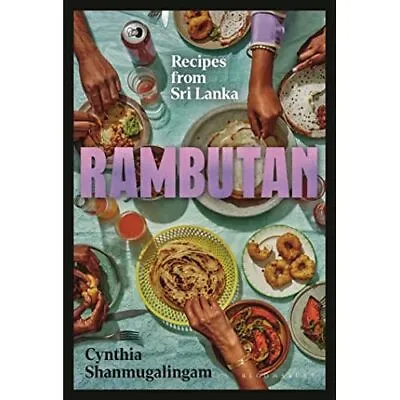 Rambutan: Recipes From Sri Lanka - Hardback NEW Shanmugalingam • £20.86