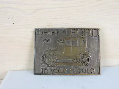 Vintage Theres A Ford In Your Future Belt Buckle Brass Tone Model T NHM • $4.49