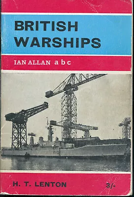 British Warships By H T Lenton - Ian Allan • £10