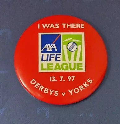 I Was There Large Red Cricket Badge Axa Life League Derbyshire Yorkshire 13 7 97 • £5.99