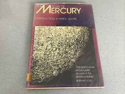 The Atlas Of Mercury Charles Cross Patrick Moore 1977 1st Edition Hardback • £7.75