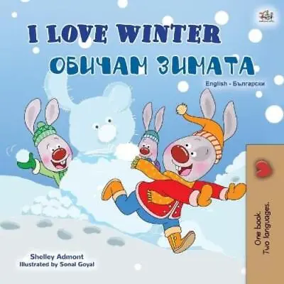 Shelley Admont Kidki I Love Winter (English Bulgarian Bilingual Book (Paperback) • £17.27