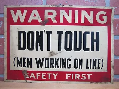 WARNING DON'T TOUCH MEN WORKING ON LINE SAFETY FIRST Old Sign READY MADE CO NY • $125