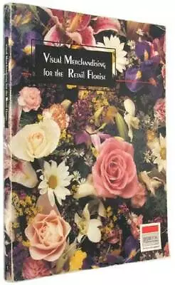 Visual Merchandising For The Retail Florist - Paperback - GOOD • $12.54