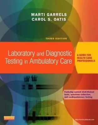 Laboratory And Diagnostic Testing In Ambulatory Care: A Guide For Health  - GOOD • $4.48