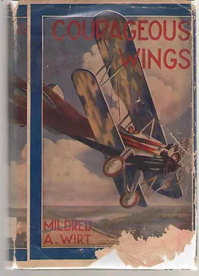 Courageous Wings By Mildred A. Wirt - Hardback In DJ • $20