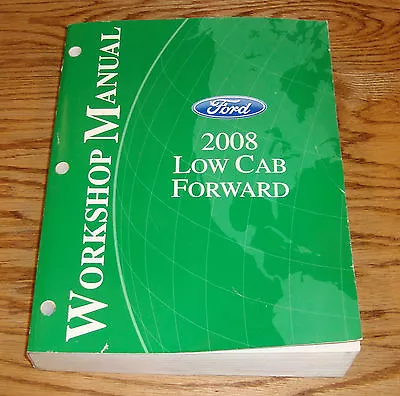 Original 2008 Ford Low Cab Forward Truck Shop Service Manual 08 • $20