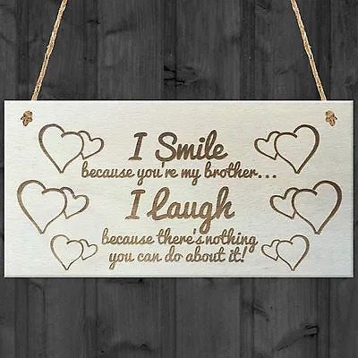 I Smile Because You're My Brother Novelty Wooden Plaque Gift Brothers Sign • £3.99