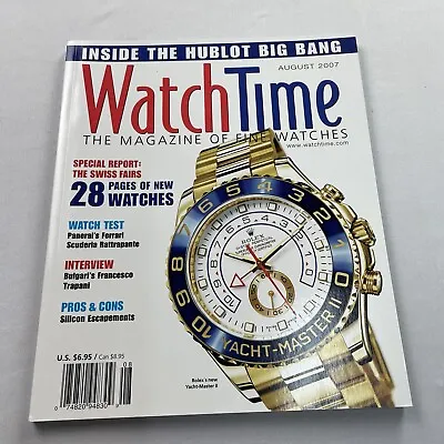 Watch Time Magazine August 2007 / 28 Pages Of New WatchesRolex Panerai Ferrari • £10.14