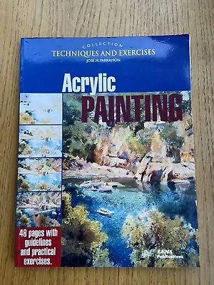 Techniques And Exercises Acrylic Painting By Jose Parramon Vgc • £8