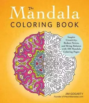 The Mandala Coloring Book: Inspire Creativity Reduce Stress And Bring B - GOOD • $4.63