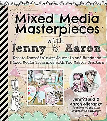 Mixed Media Masterpieces With Jenny & Aaron: Create Incredible Art Journals ... • $17