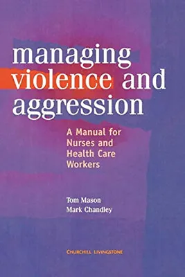 Management Of Violence And Aggression : A Manual For Nurses And H • £3.28