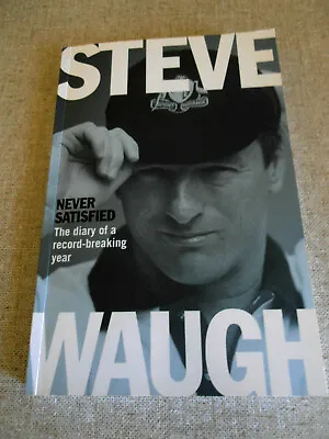 $27 • Buy Steve Waugh Signed Aussie Legend -   Never Satisfied The Diary . Cricket Book.