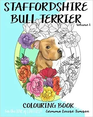 £6.24 • Buy New Staffordshire Bull Terrier Colouring Book. For The Love Of Staffies Volume 