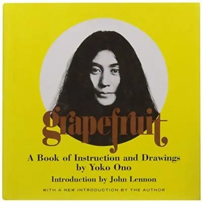 Grapefruit: A Book Of Instructions And Drawings - HardBack NEW Ono Yoko 2000-10 • £18.87