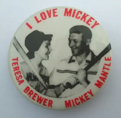 I Love Mickey Teresa Brewer Mickey Mantle Round Button/Pin Approximately  1 3/4  • $6.96