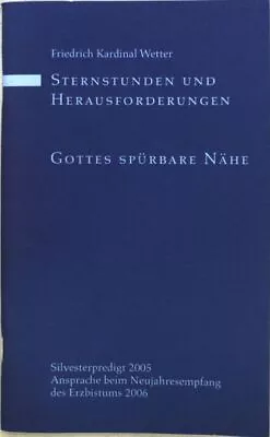 Sternstunde Und Herausforderungen: Gottes Spürbare Nähe. Silvesterpredigt 2005  • £9.23