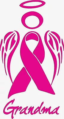 Breast Cancer Angel Grandma 483 Die Cut Vinyl Window Decal/Sticker For Car/Truck • $5.50