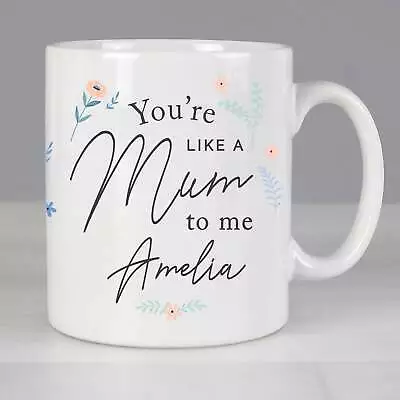 Personalised You're Like A Mum To Me Mug • £12.95