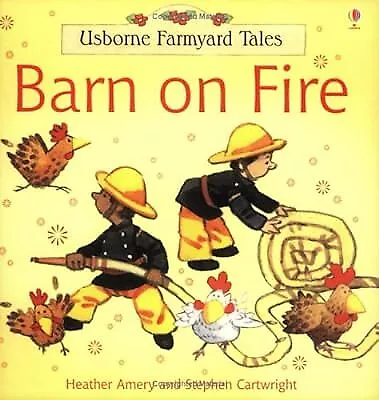 Barn On Fire (Farmyard Tales) Heather Amery Used; Good Book • £1.92