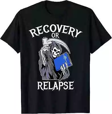 Recovery Or Relapse Narcotics Anonymous Basic Text Na Gifts T-shirt Size S-5XL • $22.99