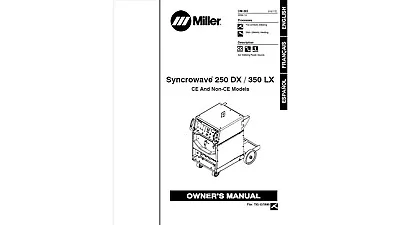Miller Syncrowave 250 DX And Miller Syncrowave 350 LX Owner's Manual (Reprint) • $34.99