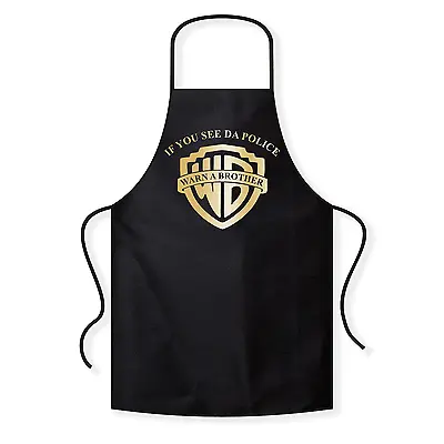 If You See Da Police Warn A Brother Satire Comedy Fun Grill Apron Dung Apron • £15.85