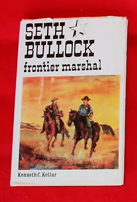 Vintage 1972 Seth Bullock Frontier Marshal Signed By Author Kenneth Kellar HB • $55