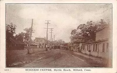 MILFORD CT MYRTLE BEACH BUSINESS CENTER STREET & SHOPS SIMON PUB C. 1907-14  • $9.99