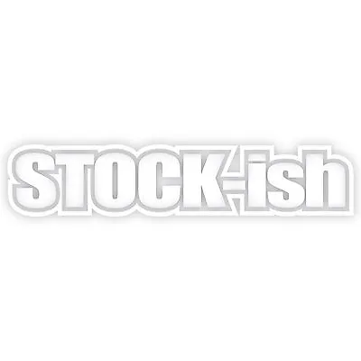 Stockish 8  JDM Vinyl Decal Sticker Car Window Laptop Euro Fatlace Hella Stance • $4.99