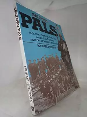 Salford Pals: History Of The Salford Brigade - The 15th 16th 19th And 20th (Se • £14.24