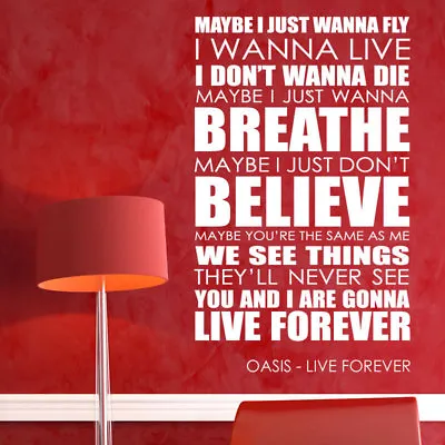 Oasis Wall Art Sticker Live Forever Lyrics Decal Music Quote L12 • £23.99