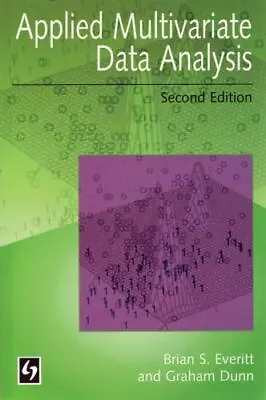 Applied Multivariate Data Analysis By Graham Dunn And Brian S. Everitt (2001... • $14